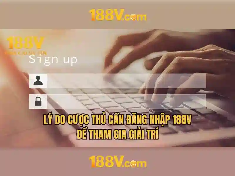 Lợi Ích Đăng Nhập 188V